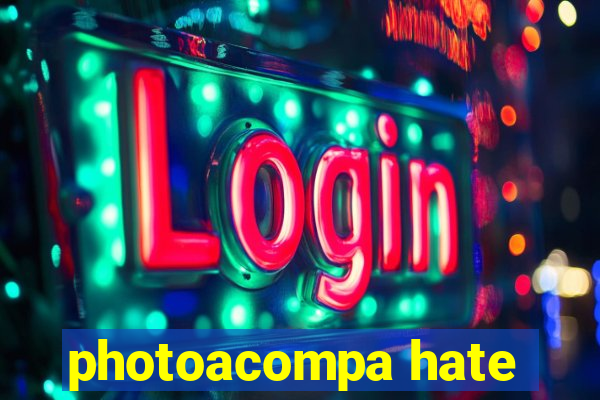 photoacompa hate